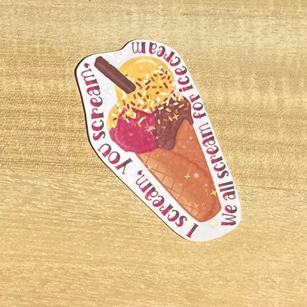Die cut sticker -I Scream, You Scream - (design K008)