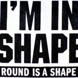 I'm In Shape Fridge Magnet