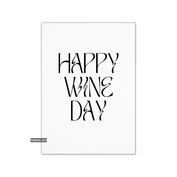 Funny Birthday Card - Novelty Banter Greeting Card - Wine Day