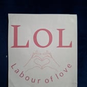 LOL Labour of love