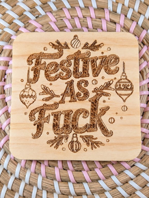 Festive as Fuck Christmas Wooden Coaster – Laser Engraved Handmade Square Coaste
