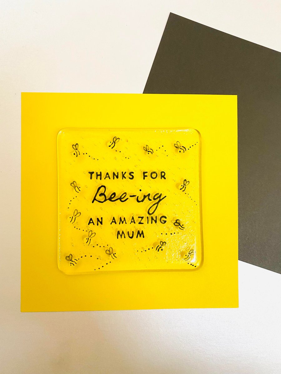Fused Glass Thanks for Bee-ing an Amazing mum -  Mothers Day Gift
