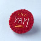 Yay! Wool Felt Brooch in Red, Yellow and White