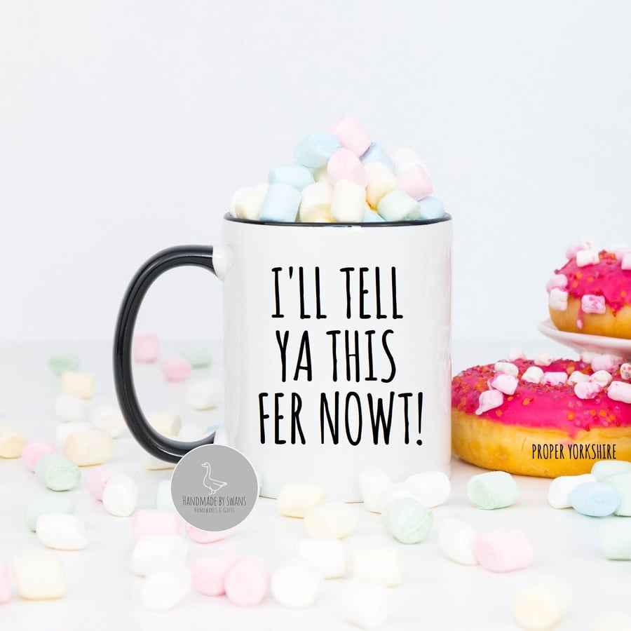 I'll tell ya this fer nowt, Funny Yorkshire mug, gift for yorkshireman, 