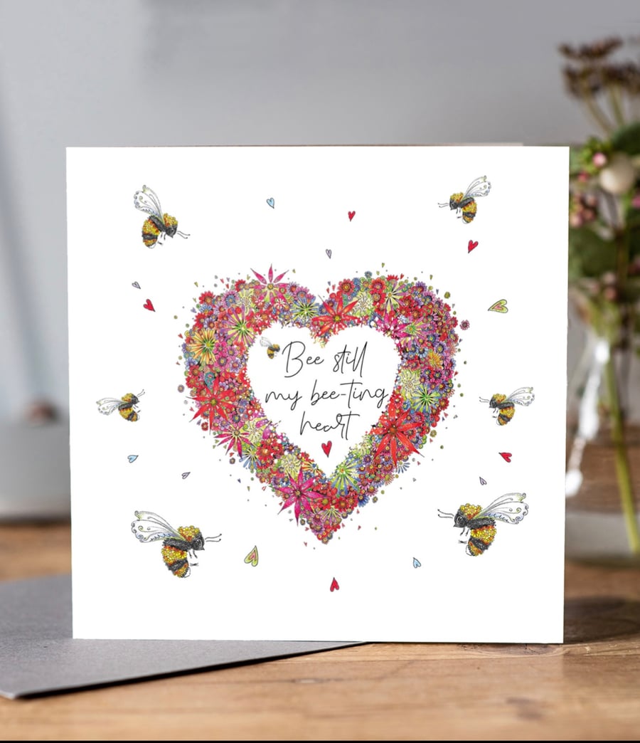 ‘Bee Still my Bee-ting heart’ Beautiful Valentines card
