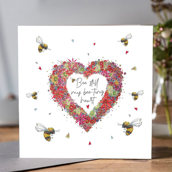 ‘Bee Still my Bee-ting heart’ Beautiful Valentines card