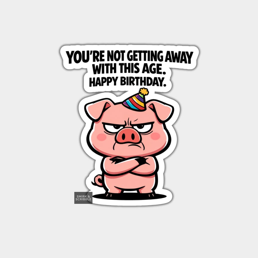 Funny Rude Birthday Sticker For Adults - Grumpy Pig - Folksy