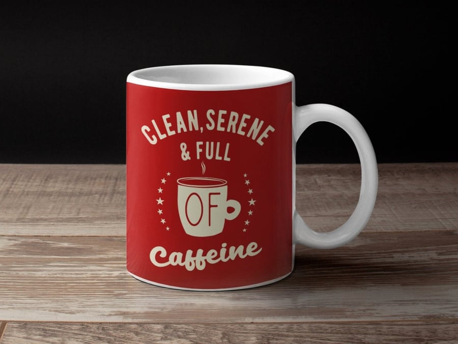 Clean, Serene & Full of Caffeine Sober Mug Sobriety gift, AA gift, Recovery Gift