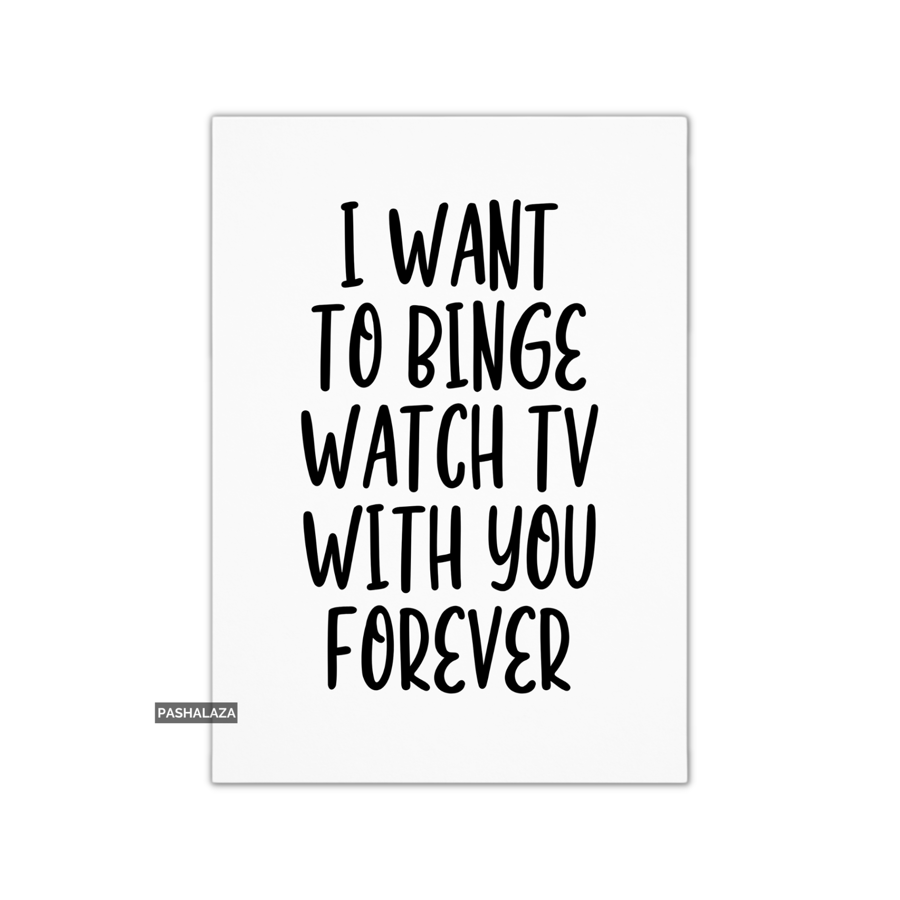 Funny Anniversary Card - Novelty Love Greeting Card - Binge Watch Tv