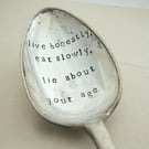 Handstamped vintage spoon, advice for growing older