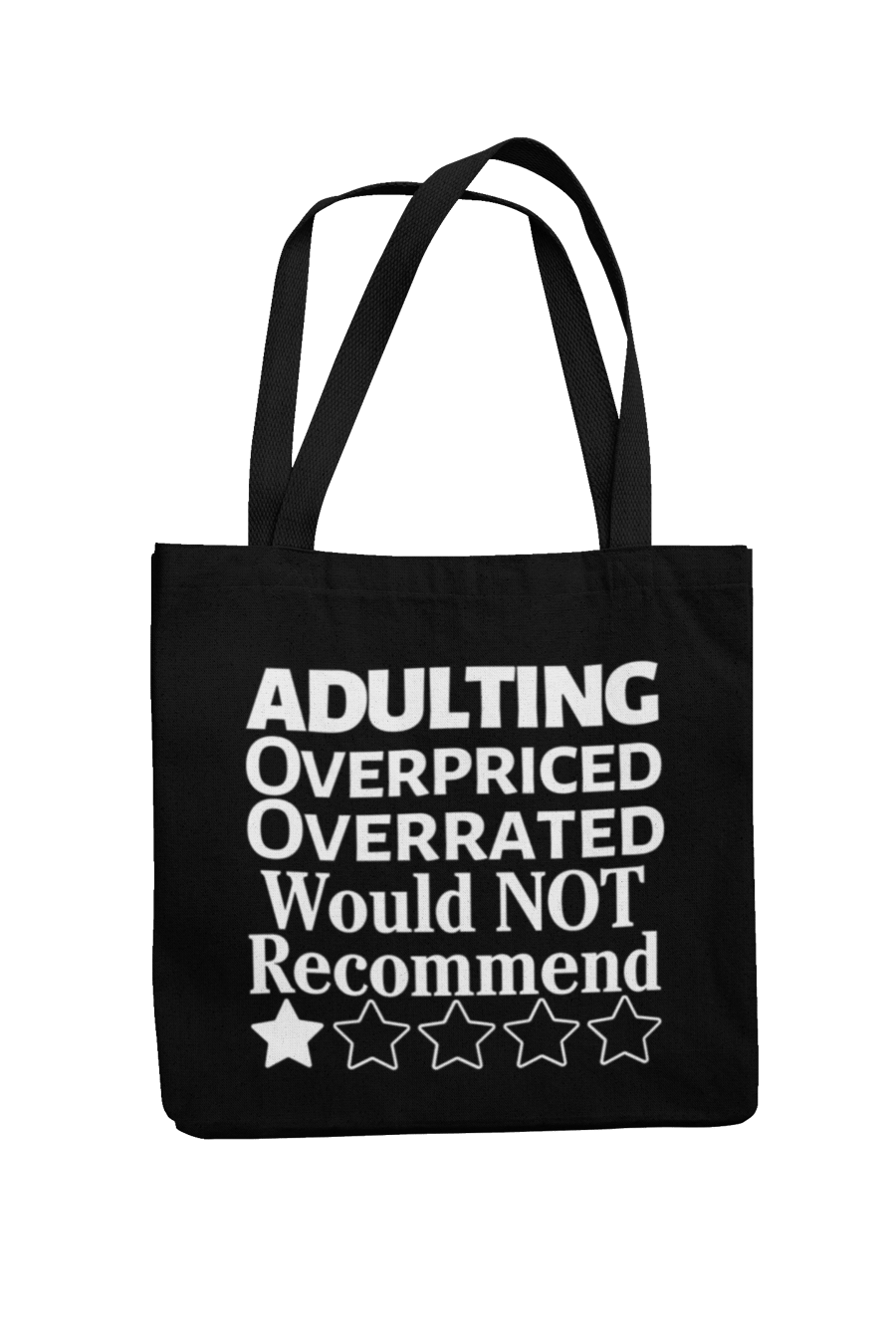 Adulting, Overpriced, Overrated Would Not Recommend Tote Bag