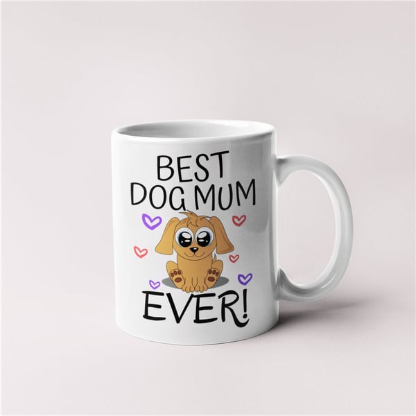 Best Dog Mum Ever Cute Design For Pet Owner Mother's Birthday Christmas Present 