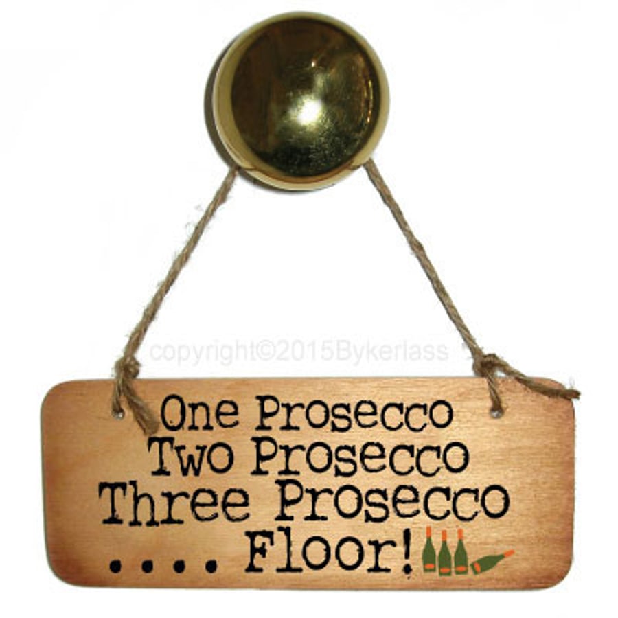 One Prosecco, Two Prosecco, Three Prosecco, Floor! Sign