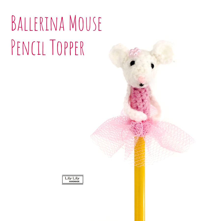 Ballerina mouse pencil topper, Belinda, by Lily Lily Handmade