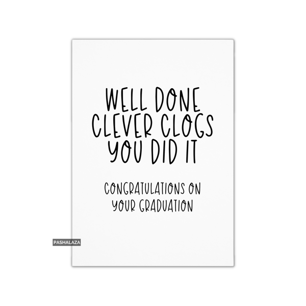 Graduation Congrats Card - Novelty Congratulations Card - Clever Clogs