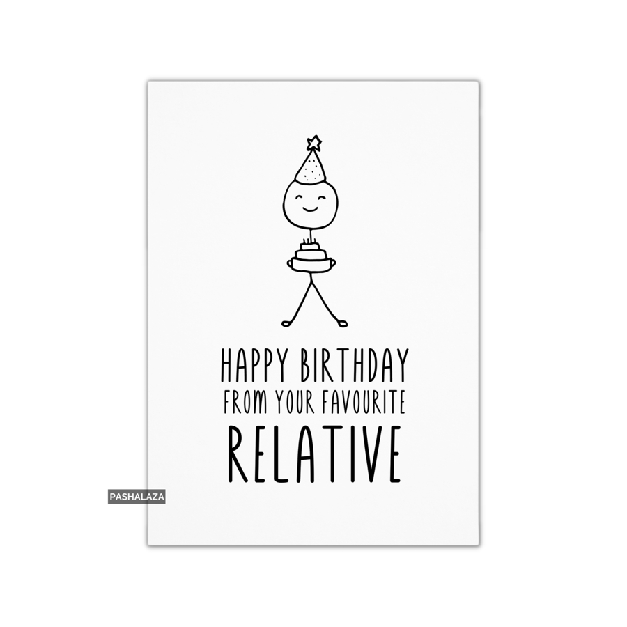 Funny Birthday Card - Novelty Banter Greeting Card - Favourite Relative