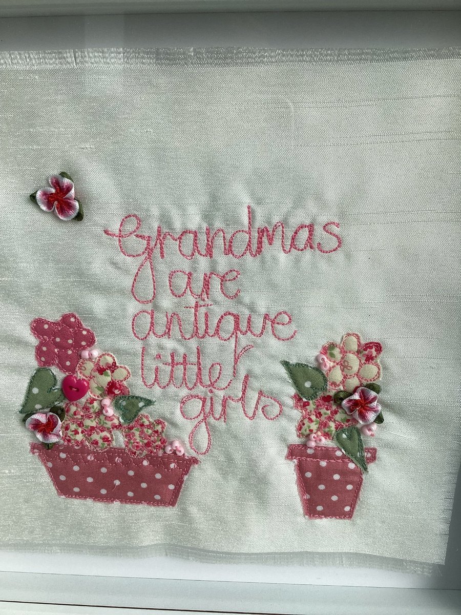 Grandmas are antique little girls, embroidered picture