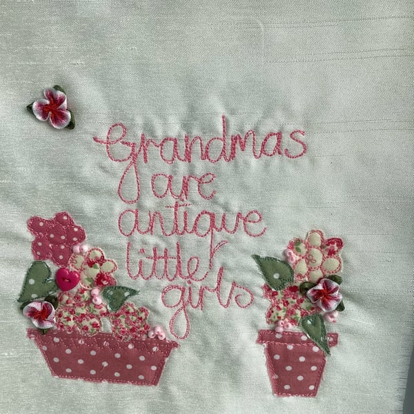 Grandmas are antique little girls, embroidered picture
