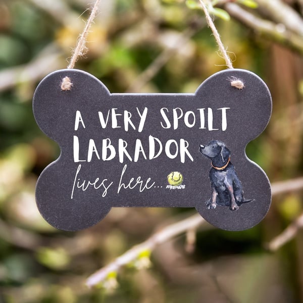 Spoilt Labrador Black Bone Slate Sign
