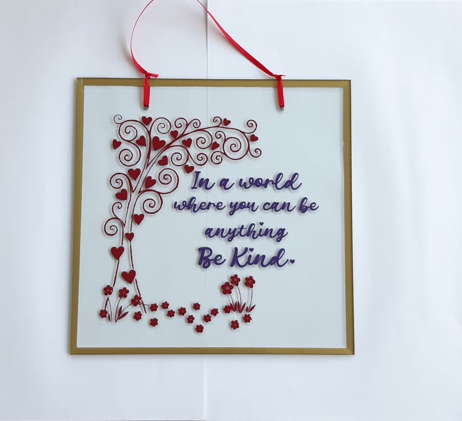 Glass Plaque, In a world where you can be anything be kind