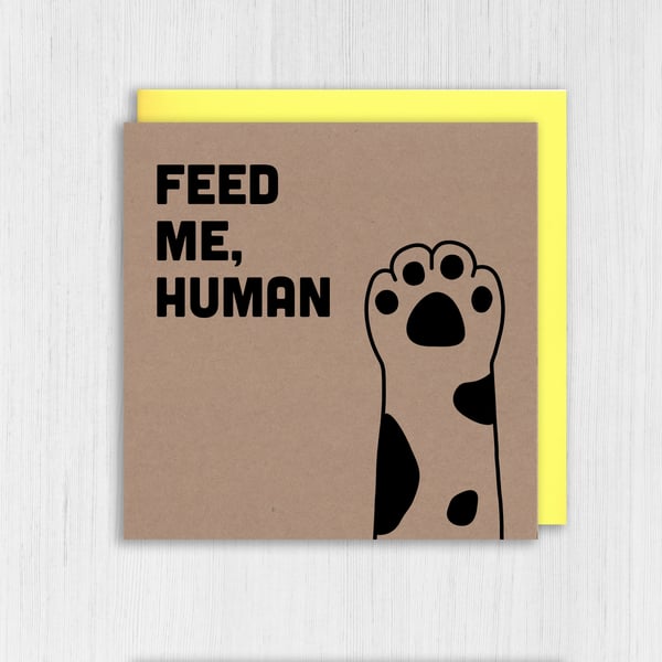 Kraft birthday card: Feed me, human