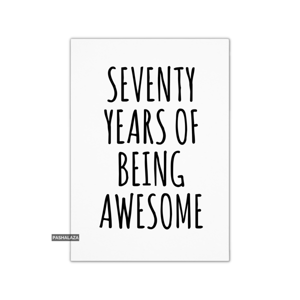 Funny 70th Birthday Card - Novelty Age Card - Seventy Awesome
