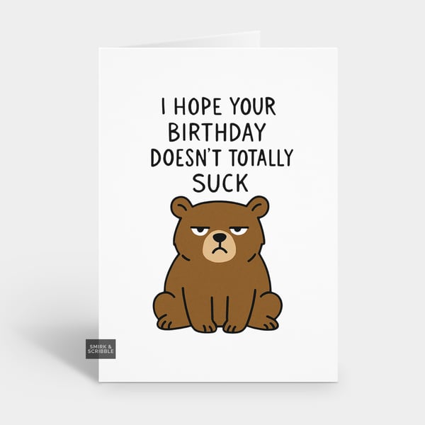 Funny Birthday Card For Him Or Her - Grumpy Bear