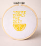 'You’re Simply the Zest’ Cross Stitch