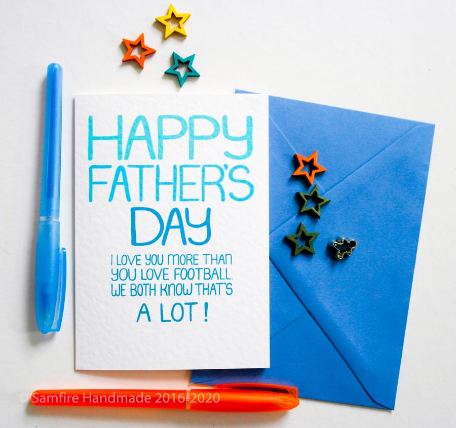 Happy Father's Day I Love You More than Football handmade printed greetings card