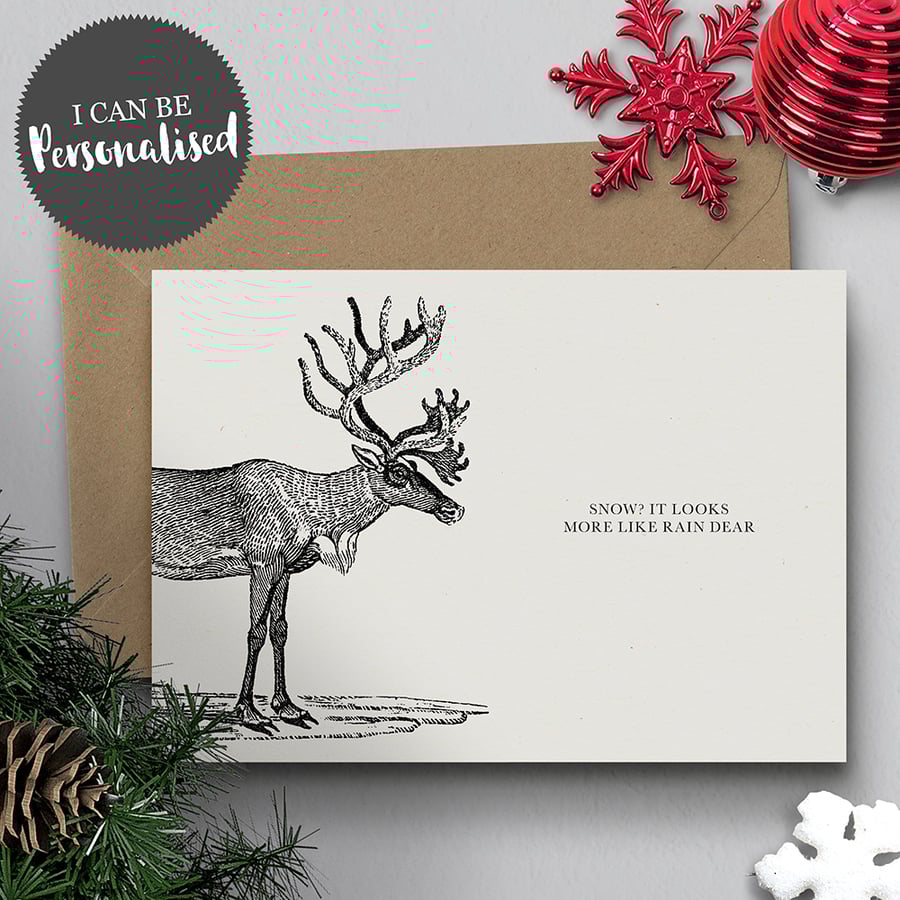 Snow? It Looks More Like Rain Dear, Reindeer Personalised Christmas Card