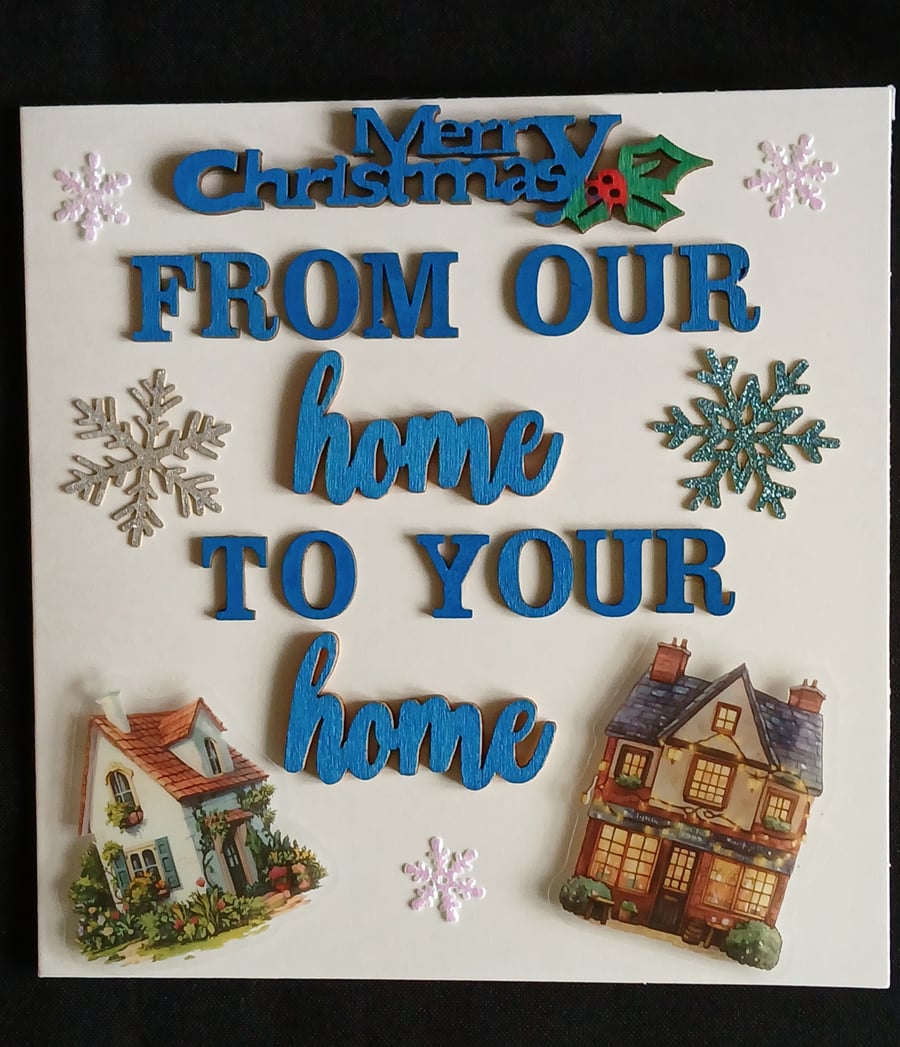 Handmade, our home to your home christmas card 
