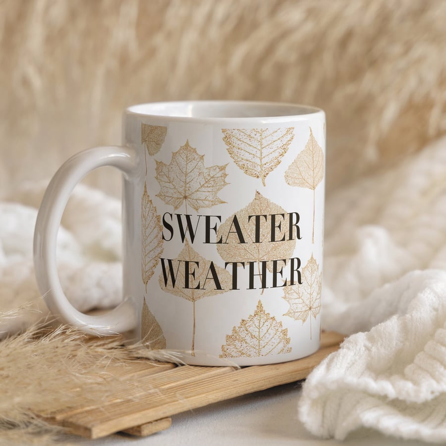Sweater Weather Mug - Fall Mug, Mug Gift, Autumn Home Decor, Autumn Gifts, Mug F