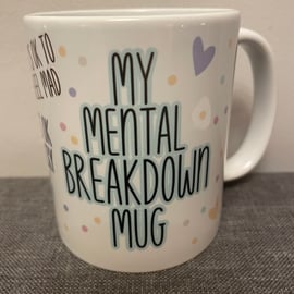 My Mental Breakdown Mug