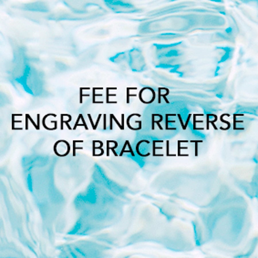 Fee for engraving reverse of bracelet