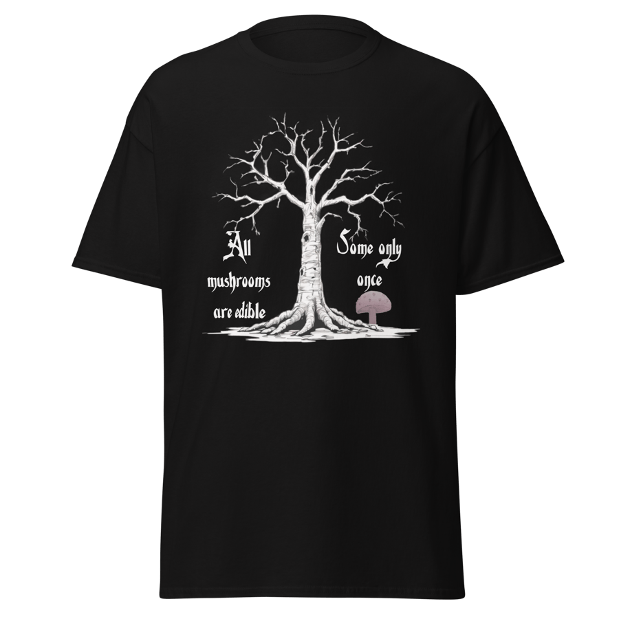 All Mushrooms Are Edible Some Only Once - Graphic T-Shirt Size L
