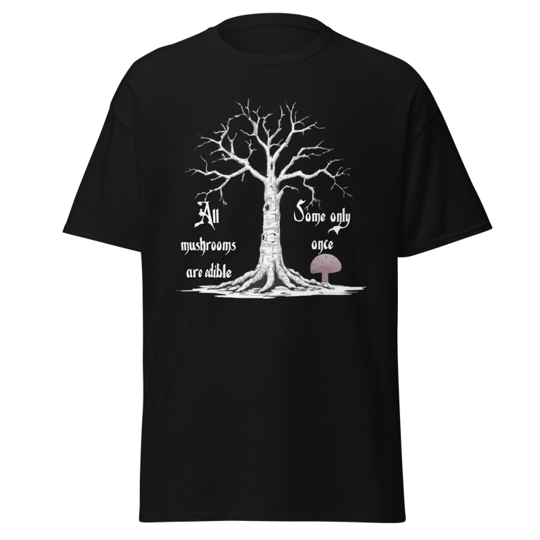 All Mushrooms Are Edible Some Only Once - Graphic T-Shirt Size L