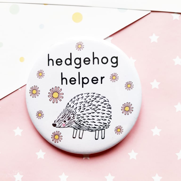 Handmade Hedgehog Helper Pin Badge  - Hedgehog Lover Gift - Wildlife - Nature