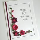 Personalised quilled 60th birthday card, handmade, with quilled flowers