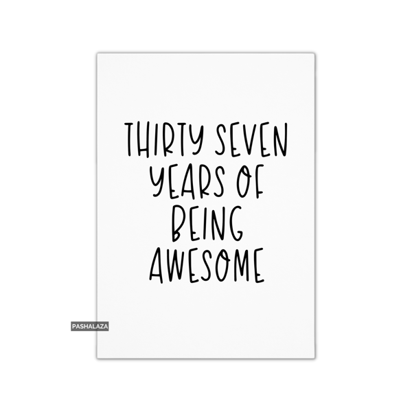 Funny 37th Birthday Card - Novelty Age Card - Awesome