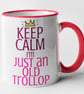 Keep Calm I'm Just An Old Trollop Mug Rude Novelty Funny Gift - Image 3