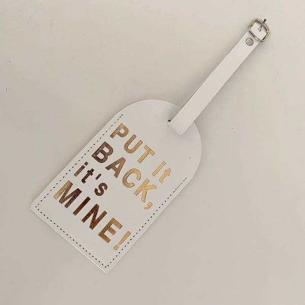 Put It Back It's Mine Luggage Tag Funny Luggage Tag Baggage Tag Travel Gift