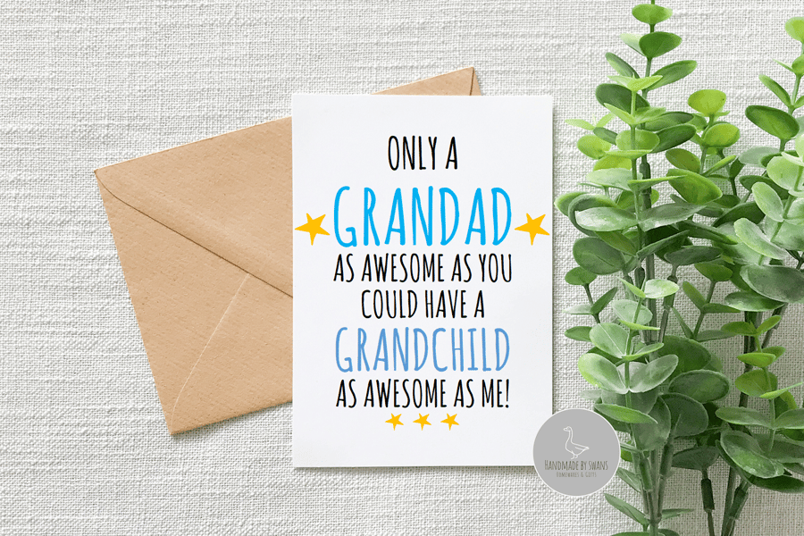 Only a Grandad as awesome as you could have a Grandchild as awesome as me card