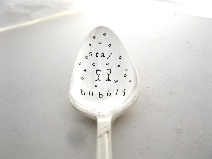 Stay Bubbly, Hand Stamped Bottle Neck Bubble Saver Spoon