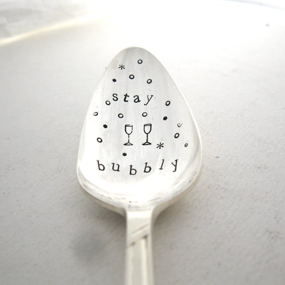 Stay Bubbly, Hand Stamped Bottle Neck Bubble Saver Spoon