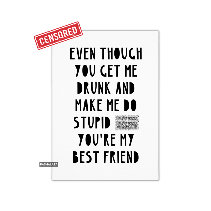 Funny Friendship Card - Novelty Joke Greeting Card