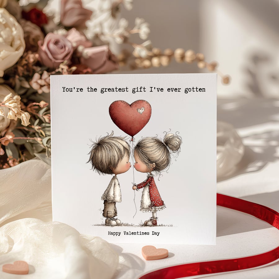 Valentines Card - Cute girl & boy "You're the greatest gift I've ever gotten!"