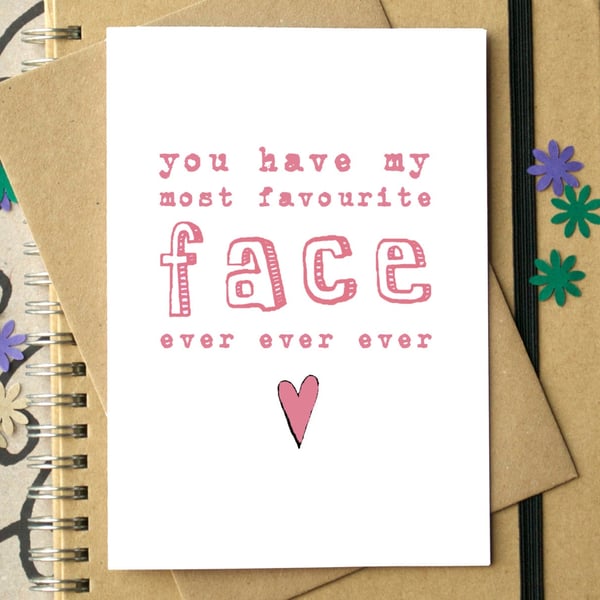Funny Favourite Face Ever Card
