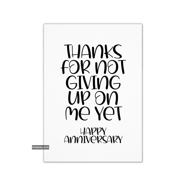 Funny Anniversary Card - Novelty Love Greeting Card - Giving Up