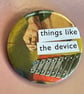 Collage pin badge - things like the device