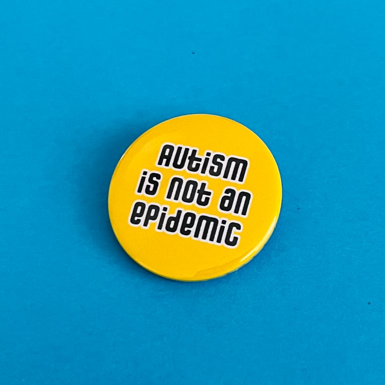 Autism is not an epidemic badge, pocket pebble, magnet or keyring.